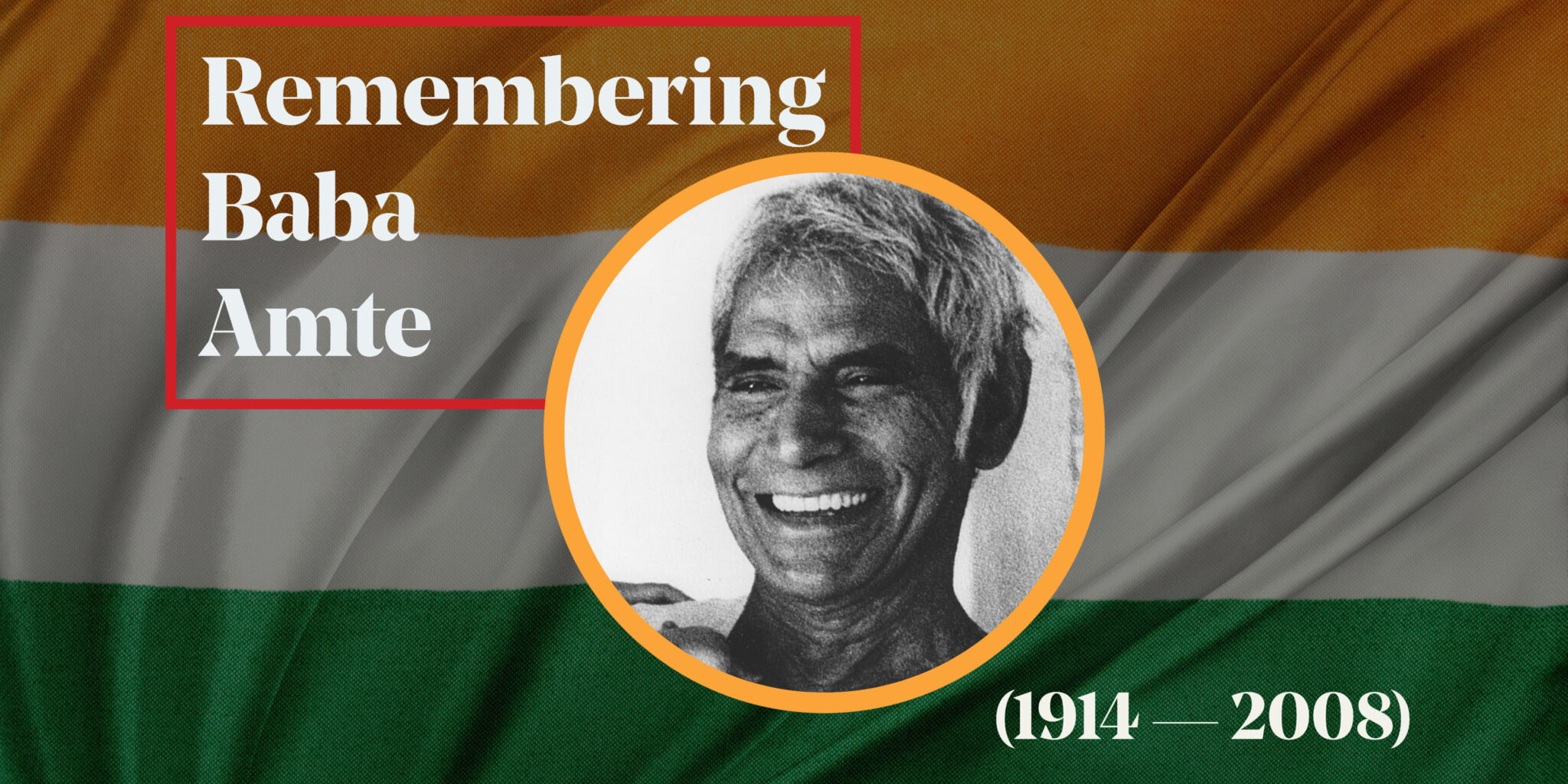 Living With Compassion For All Beings | The Enduring Legacy of Baba Amte