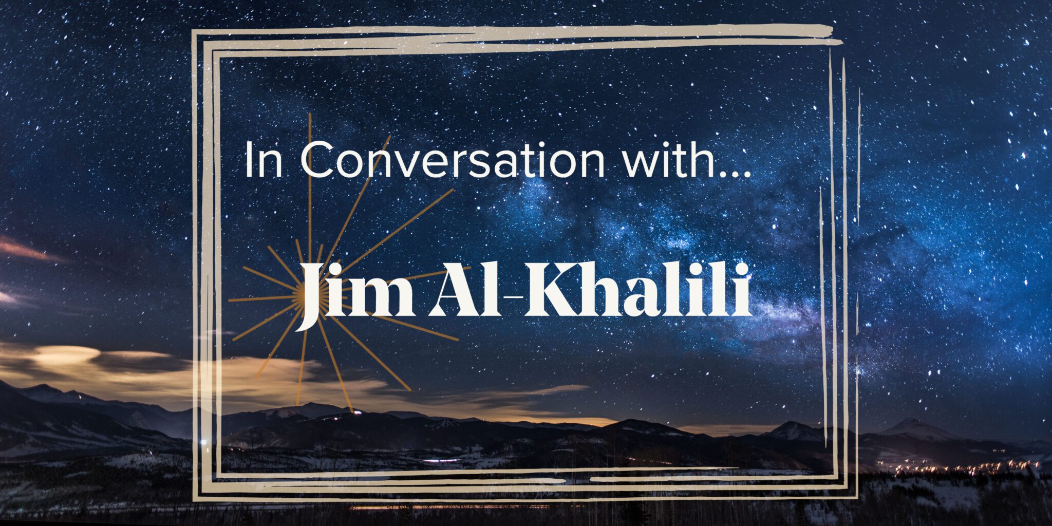 The Awe of Understanding | Featuring Physicist Jim Al-Khalili
