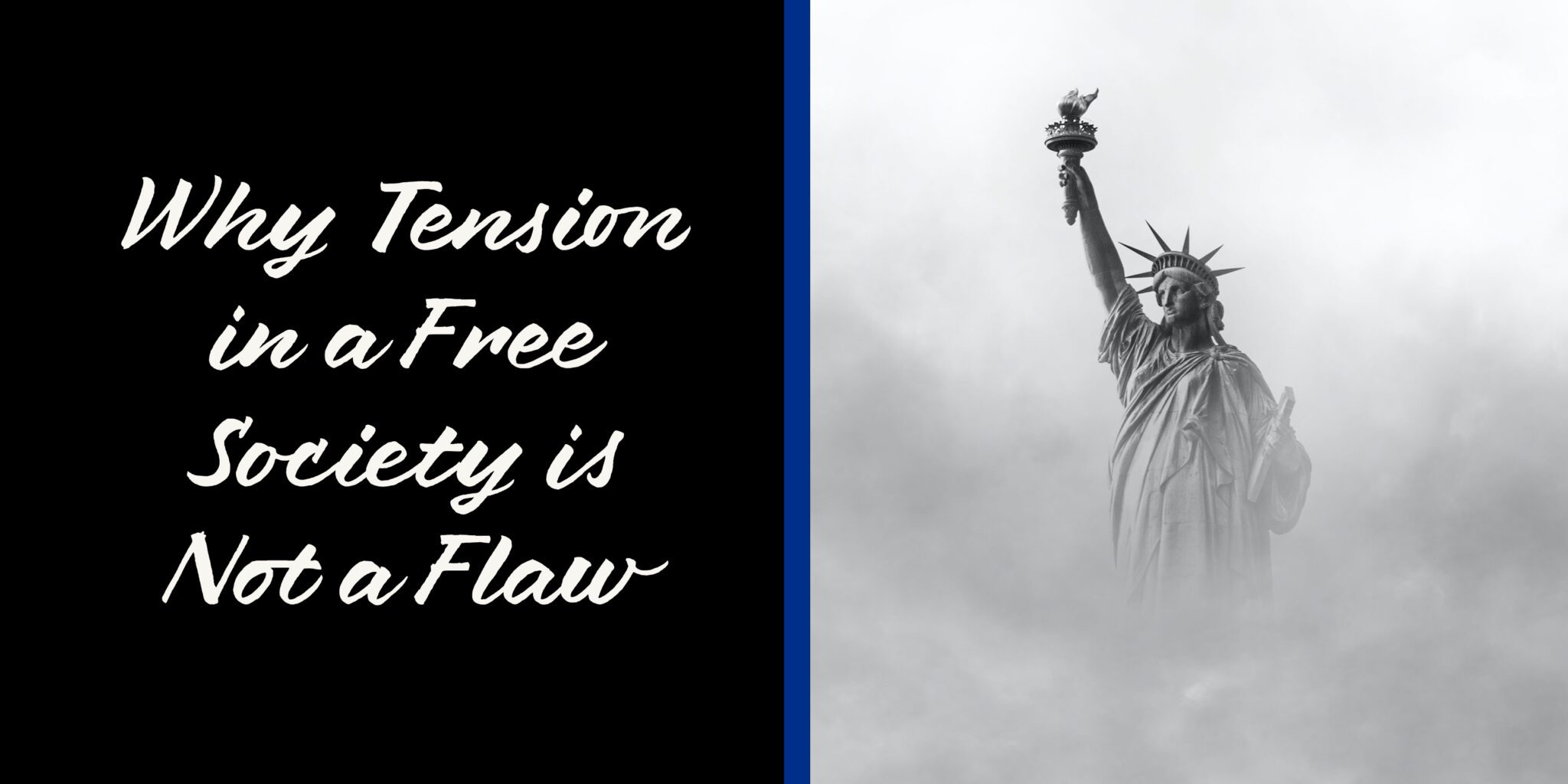 WATCH: Why Tension in a Free Society is Not a Flaw