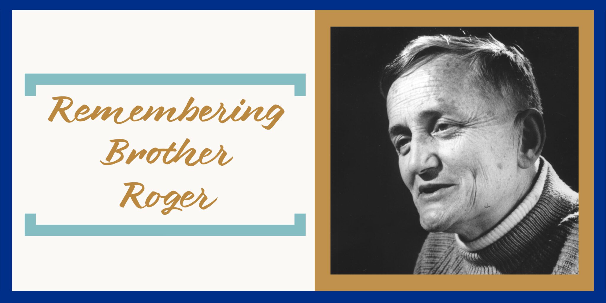 A Guiding Light for Youth | Remembering Brother Roger